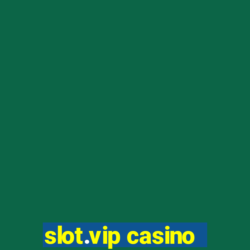 slot.vip casino