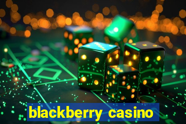 blackberry casino