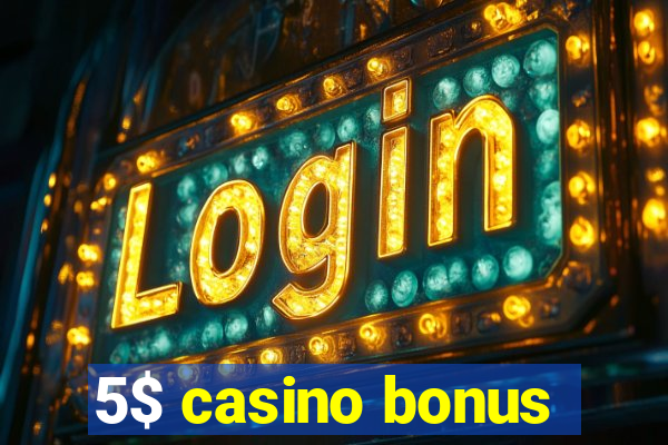 5$ casino bonus