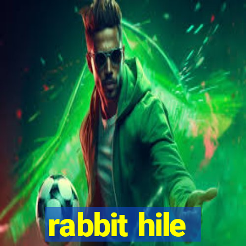 rabbit hile