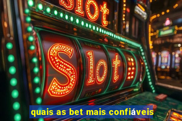 quais as bet mais confiáveis