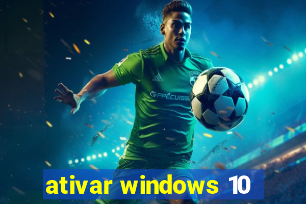 ativar windows 10