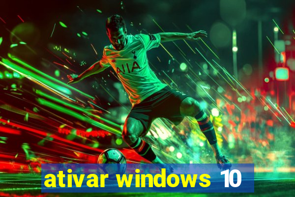 ativar windows 10