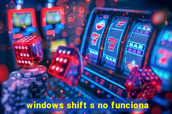 windows shift s no funciona