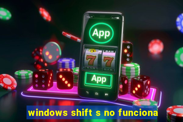 windows shift s no funciona