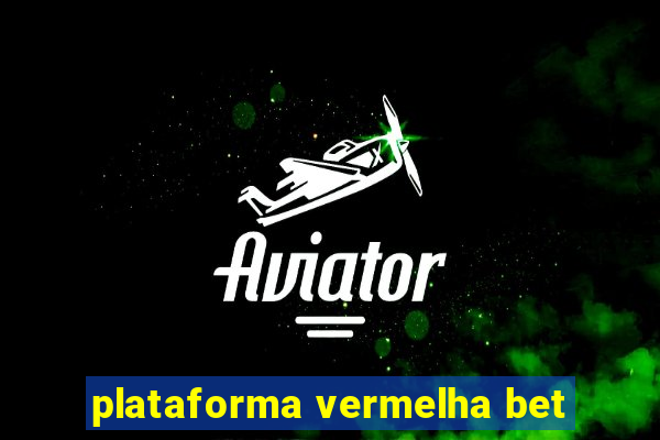 plataforma vermelha bet