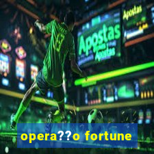 opera??o fortune