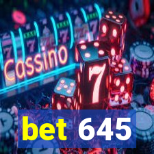 bet 645