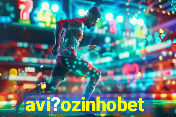 avi?ozinhobet