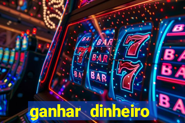 ganhar dinheiro para jogar