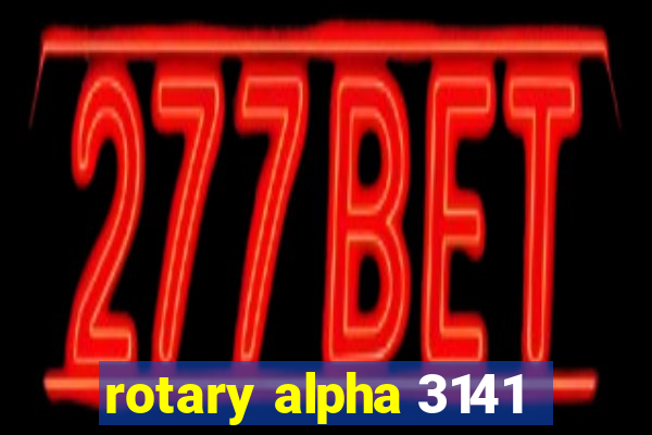 rotary alpha 3141