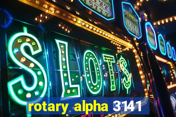 rotary alpha 3141