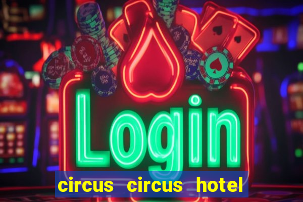 circus circus hotel casino theme park