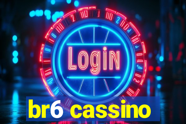 br6 cassino