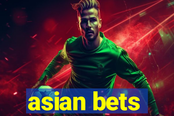 asian bets