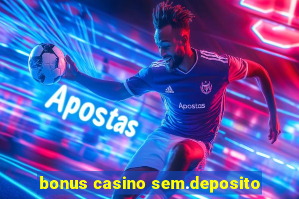 bonus casino sem.deposito