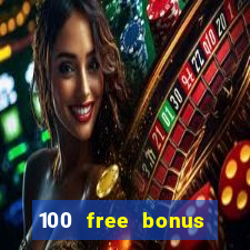 100 free bonus casino no deposit gcash