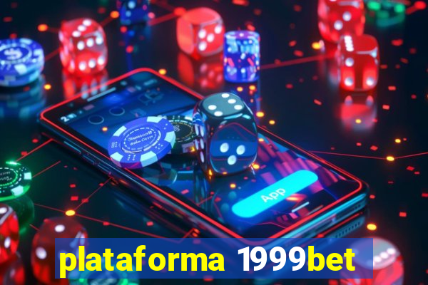 plataforma 1999bet