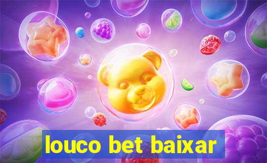 louco bet baixar