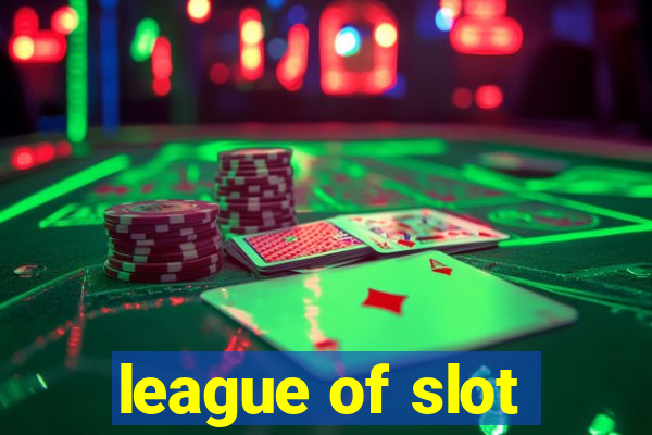 league of slot