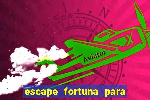 escape fortuna para fan 160