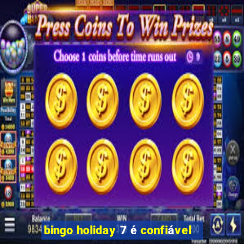 bingo holiday 7 é confiável