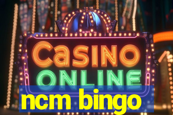 ncm bingo