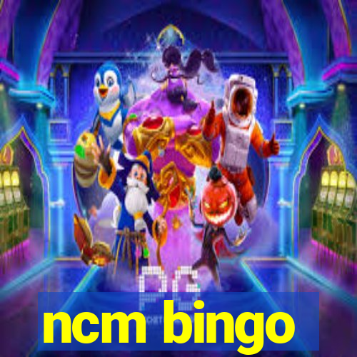 ncm bingo