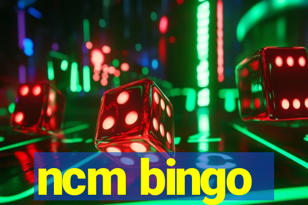 ncm bingo