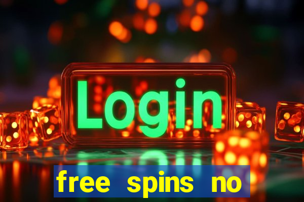 free spins no deposit casino