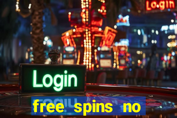 free spins no deposit casino