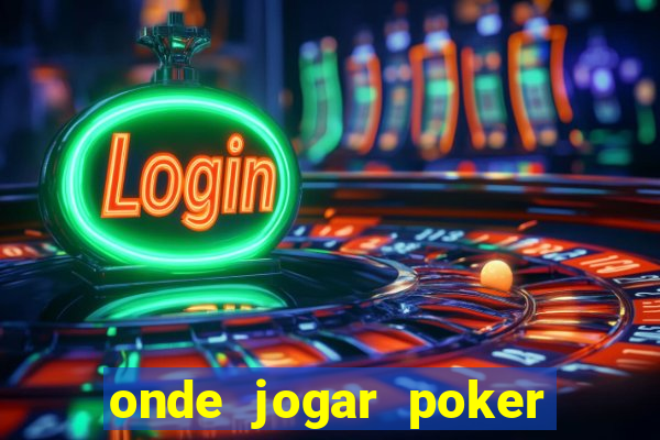 onde jogar poker online valendo dinheiro