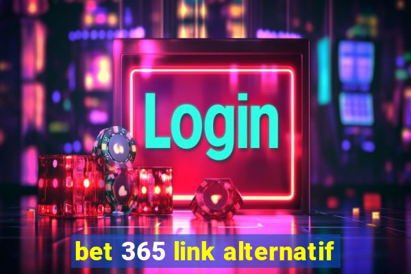 bet 365 link alternatif