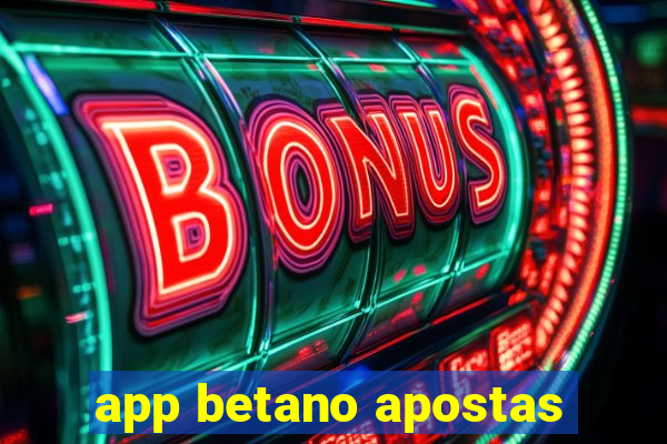 app betano apostas