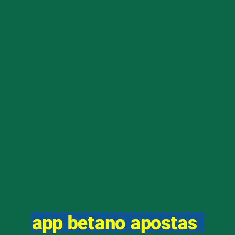 app betano apostas