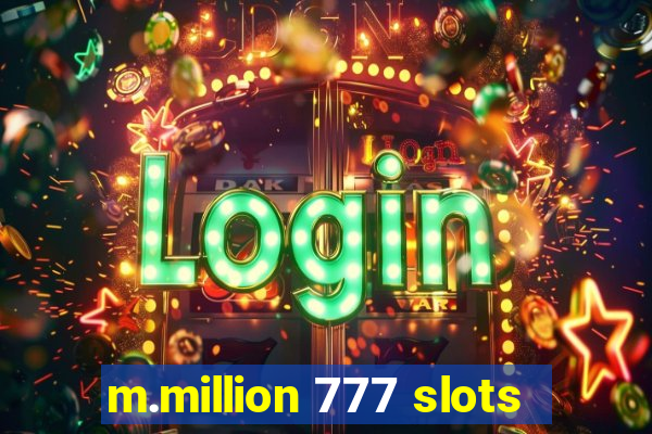 m.million 777 slots