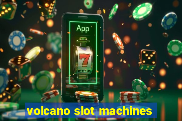 volcano slot machines