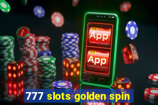 777 slots golden spin