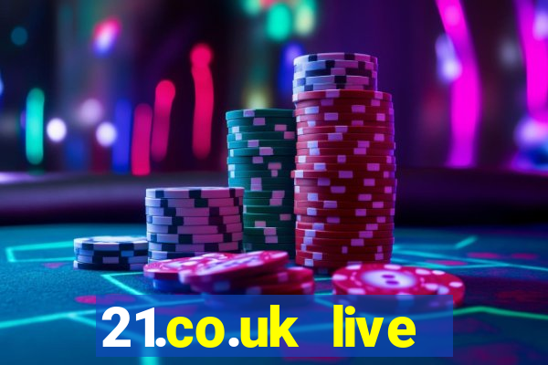 21.co.uk live casino offer