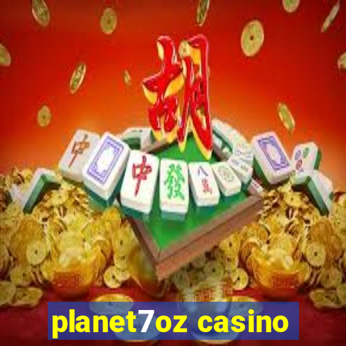 planet7oz casino