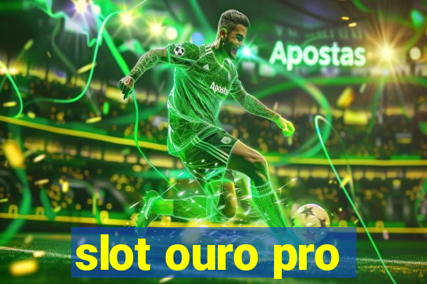 slot ouro pro