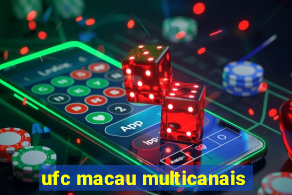 ufc macau multicanais