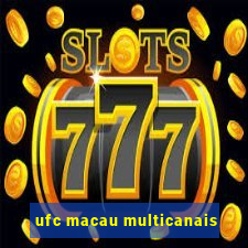 ufc macau multicanais