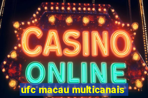 ufc macau multicanais