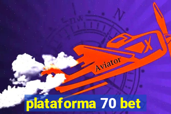 plataforma 70 bet