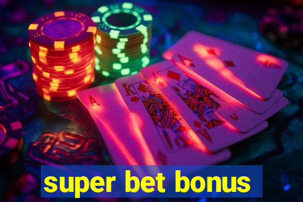 super bet bonus