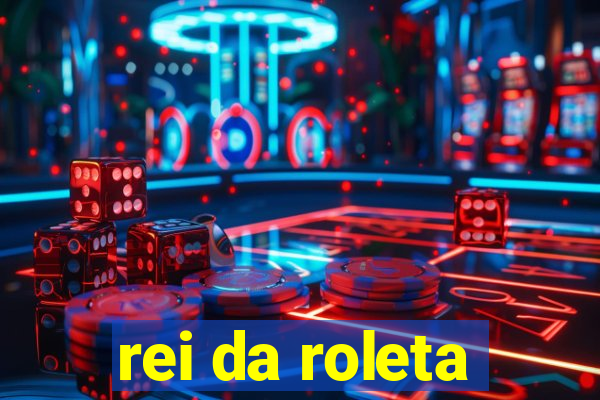 rei da roleta