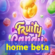 home beta