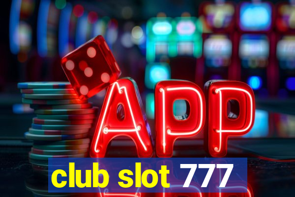 club slot 777