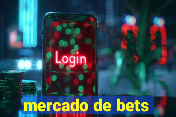 mercado de bets